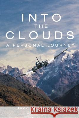 Into the Clouds: A Personal Journey Jacqueline Dozier 9781646284290