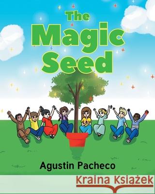 The Magic Seed Augustin Pacheco 9781646284962