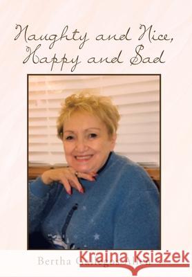 Naughty and Nice, Happy and Sad Bertha Gallegos Allen 9781646289998 Page Publishing, Inc