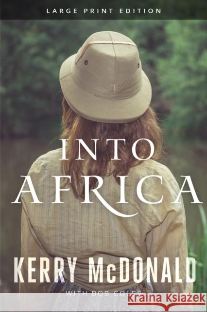 Into Africa Kerry McDonald Bob Coles  9781646305001