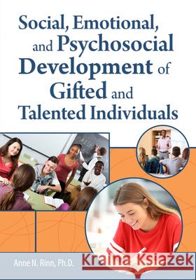 Social, Emotional, and Psychosocial Development of Gifted and Talented Individuals Anne Rinn 9781646320042 Prufrock Press