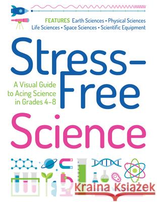 Stress-Free Science: A Visual Guide to Acing Science in Grades 4-8 Laurie E. Westphal 9781646320165 Prufrock Press