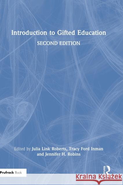 Introduction to Gifted Education Julia Link Roberts Tracy Ford Inman Jennifer H. Robins 9781646321995