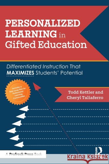 Personalized Learning in Gifted Education: Differentiated Instruction That Maximizes Students' Potential Todd Kettler Cheryl Taliaferro 9781646322022 Prufrock Press