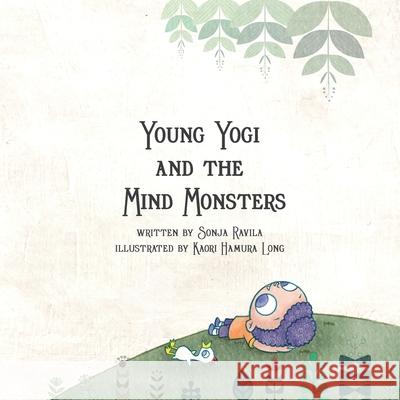 Young Yogi and the Mind Monsters Sonja Radvila, Kaori Hamura Long 9781646330768