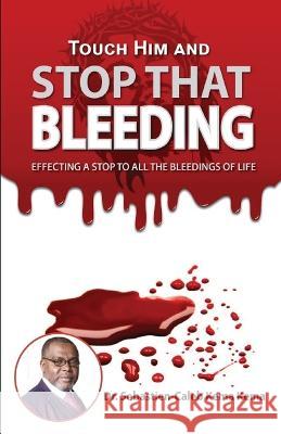 Touch Him And Stop That Bleeding Sebastien Fonji Kema 9781646335664 Primedia Elaunch LLC