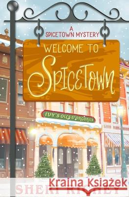 Welcome to Spicetown Richey, Sheri 9781646335961 Sheri Richey