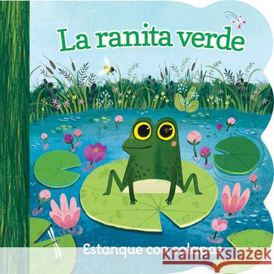 La Ranita Verde / Little Green Frog (Spanish Edition) Swift, Ginger 9781646380589