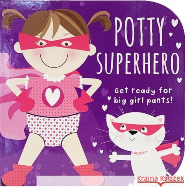 Potty Superhero - Get Ready For Big Girl Pants! Board Book Cottage Door Press 9781646382132