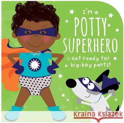 I'm a Potty Superhero (Multicultural): Get Ready for Big Boy Pants! Forsyth, Mabel 9781646383658 Parragon