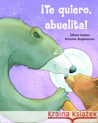 ¡Te Quiero, Abuelita! I Love You, Grandma! (Spanish Edition) Parragon Books 9781646383764 Parragon