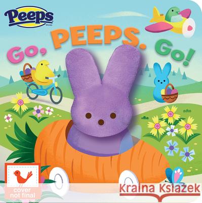 Peeps Go, Peeps, Go! Pippa Mellon Kathrin Fehrl Cottage Door Press 9781646384600 Cottage Door Press