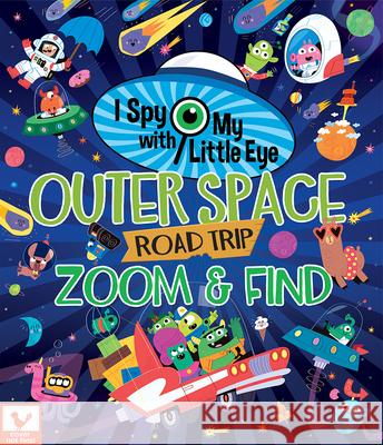 Outer Space Road Trip Zoom & Find (I Spy with My Little Eye) Cottage Door Press 9781646385911 Cottage Door Press