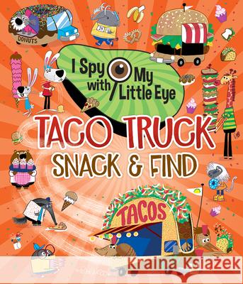 Taco Truck Snack & Find (I Spy with My Little Eye) Cottage Door Press 9781646386437 Cottage Door Press