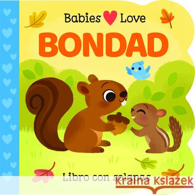 Babies Love Bondad / Babies Love Kindness (Spanish Edition) Cottage Door Press 9781646386673