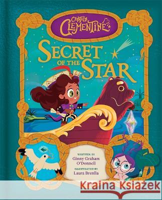 Captain Clementine Secret of the Star Cottage Door Press                       Ginger Redd-Byrd Laura Brenlla 9781646388288 Cottage Door Press