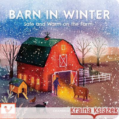 Barn in Winter: Safe and Warm on the Farm Cottage Door Press 9781646388851 Cottage Door Press