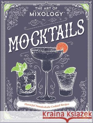 The Art of Mixology: Mocktails Parragon Books 9781646389186 Parragon