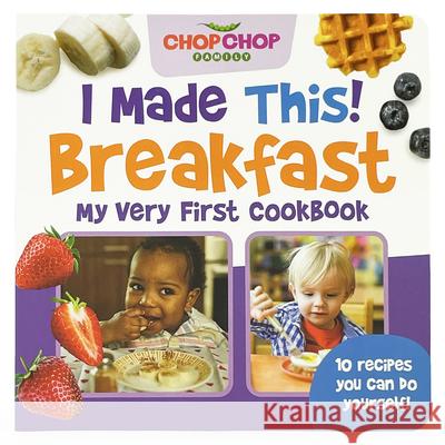Chopchop I Made This! Breakfast Danielle Mudd Cottage Door Press 9781646389896