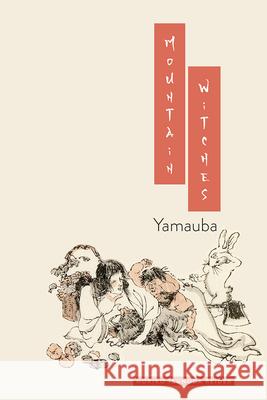 Mountain Witches: Yamauba Noriko T. Reider 9781646420544 Utah State University Press