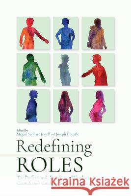 Redefining Roles: The Professional, Faculty, and Graduate Consultant's Guide to Writing Centers Megan Swihart Jewell Joseph Cheatle Elizabeth H. Boquet 9781646420841 Utah State University Press