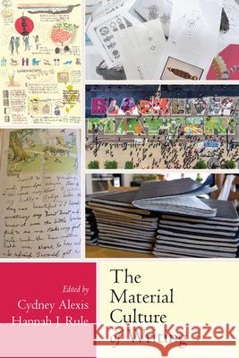 The Material Culture of Writing Alexis, Cydney 9781646422296