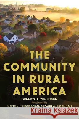 The Community in Rural America Wilkinson, Kenneth P. 9781646423996 University Press of Colorado
