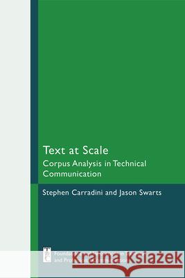 Text at Scale: Corpus Analysis in Technical Communication Carradini Stephen Jason Swarts 9781646426072 Wac Clearinghouse