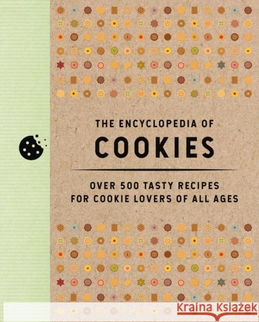 The Encyclopedia of Cookies: Over 500 Tasty Recipes for Cookie Lovers of All Ages Editors of Cider Mill Press 9781646431809