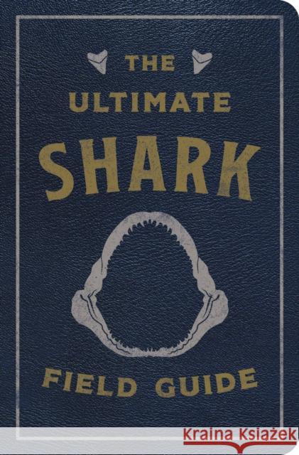 The Ultimate Shark Field Guide: The Ocean Explorer's Handbook Csotonyi, Julius 9781646432813 Applesauce Press