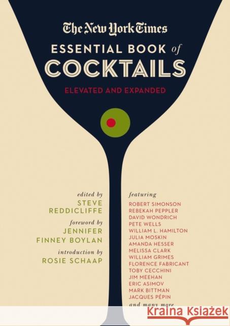 The New York Times Essential Book of Cocktails (Second Edition): Over 400 Classic Drink Recipes with Great Writing from the New York Times Reddicliffe, Steve 9781646433094 Cider Mill Press