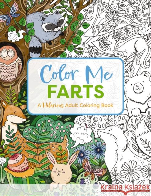 Color Me Farts: A Hilarious Adult Coloring Book Cider Mill Press 9781646433513 Cider Mill Press