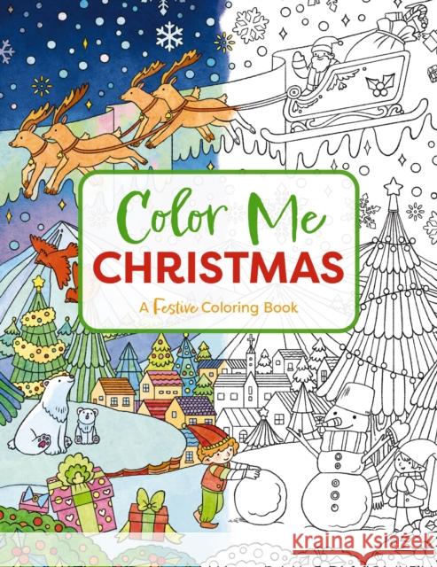 Color Me Christmas: A Festive Adult Coloring Book Cider Mill Press 9781646434428