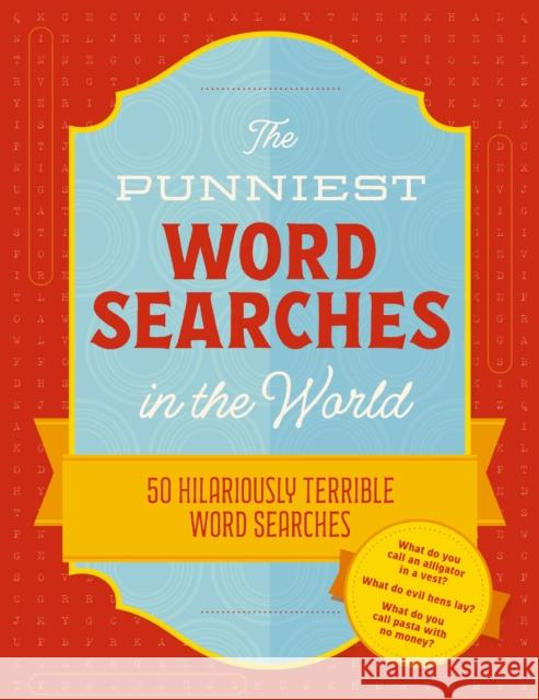 The Punniest Word Searches in the World: 50 Hilariously Terrible Word Searches Cider Mill Press 9781646434602