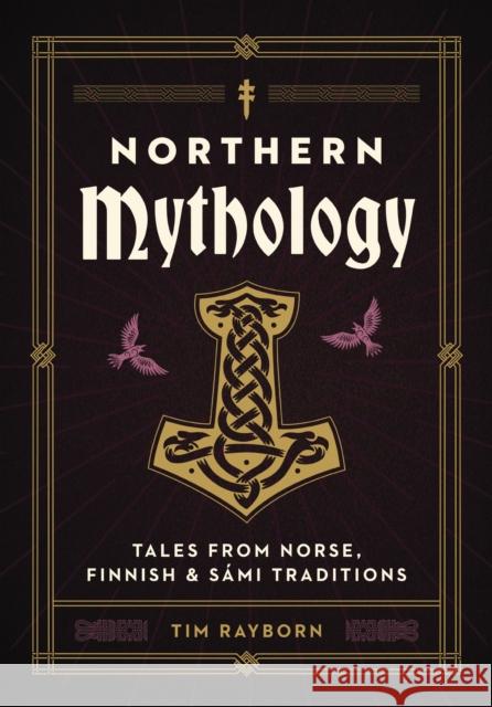 Northern Mythology: Tales from Norse, Finnish, and Sami Traditions Tim Rayborn 9781646434619 HarperCollins Focus