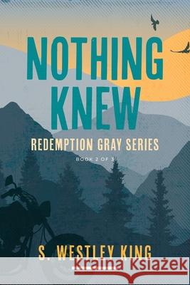 Nothing Knew S. Westley King 9781646453771 Redemption Press