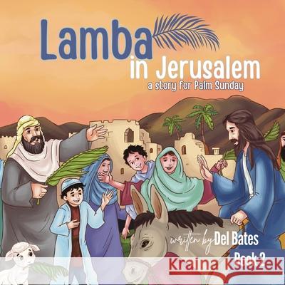 Lamba in Jerusalem: A Story for Palm Sunday del Bates 9781646459193 Redemption Press