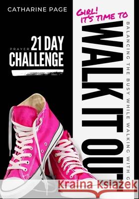 Walk It Out: Balancing the Busy While Walking with God Catharine Page 9781646459490
