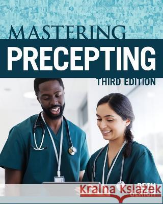 Mastering Precepting, Third Edition Beth Tamplet Ulrich   9781646480685 SIGMA Theta Tau International