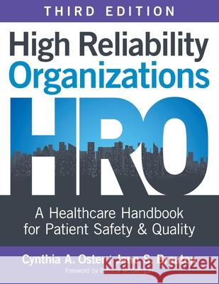 High Reliability Organizations, Third Edition: A Healthcare Handbook for Patient Safety & Quality Cynthia A. Oster Jane S. Braaten 9781646481903 SIGMA Theta Tau International
