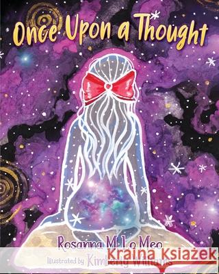 Once Upon a Thought Kimberly Williams Rosanna M. Lomeo 9781646490882 Year of the Book Press