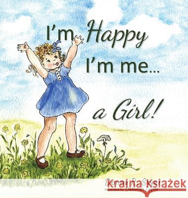 I'm Happy I'm Me... A Girl! Donna Styer   9781646490929