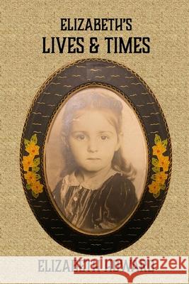 Elizabeth's Lives and Times Elizabeth Howard 9781646494965