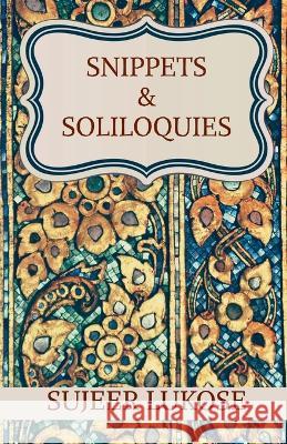 Snippets & Soliloquies Sujeer Lukose 9781646501113 Notion Press