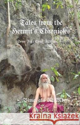 Tales From The Hermit's Chronicles: Some Fact Some Fiction Vimal Aka Rumdev 9781646501977