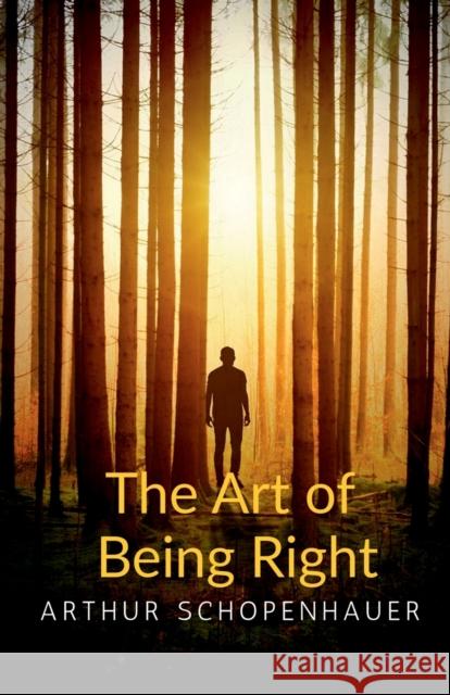 The Art of Being Right Arthur Schopenhauer 9781646502066 Notion Press