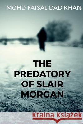 The Predatory Of Slair Morgan Mohd Faisal   9781646504565 Notion Press