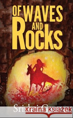 Of Waves and Rocks Srishti Gaur 9781646505128