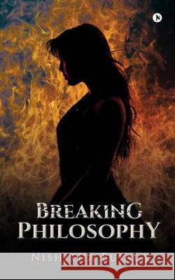 Breaking Philosophy Nishitha Bujala 9781646506071 Notion Press
