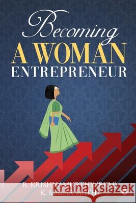 Becoming a Woman Entrepreneur B Krishnamurthy (Bkm), K Malar Mathi 9781646507818